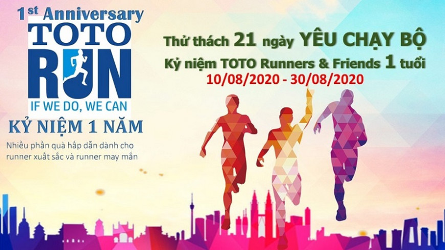 Thử thách 21 ngày YÊU CHẠY BỘ - Kỷ niệm TOTO Runners and Friends 1 tuổi
