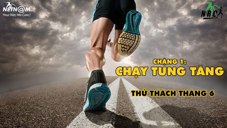 NRC2022 - CHẶNG 1CHẠY TUNG TĂNG - Thử thách tháng 6