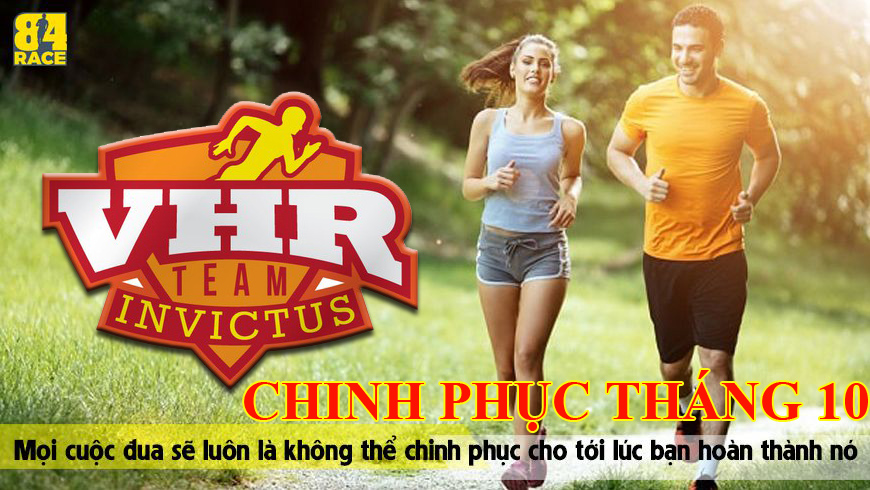 VHR - CHINH PHỤC THÁNG 10 - VƯỢT QUA GIỚI HẠN BẢN THÂN