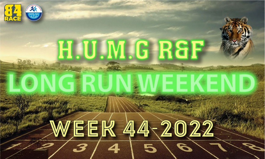 HUMG RUNNERS AND FRIENDS LONG RUN WEEKEND, W44-2022
