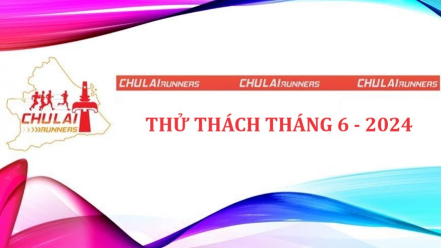 ChuLaiRunners - Thử thách tháng 6 - 2024
