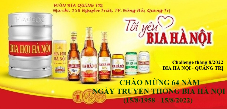 Thử thách tháng 8-2022 - BIA HÀ NỘI QUẢNG TRỊ - CHÀO MỪNG 64 NĂM NGÀY TRUYỀN THỐNG BIA HÀ NỘI
