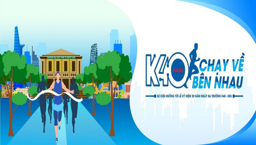 CHẠY VỀ BÊN NHAU - K40 NEU