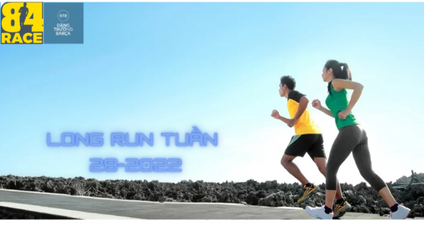 LONG RUN CUỐI TUẦN CHẠY BỘ LÀ NIỀM VUI LẦN THỨ 15-2022