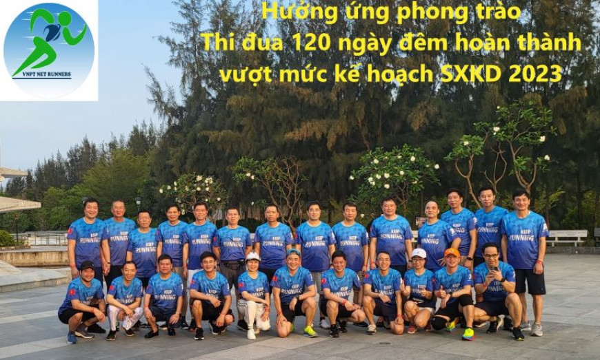 VNPT Net Runners - Hưởng úng phong trào thi đua 120 ngày đêm hoàn thành vượt mức kế hoạch sxkd 2023