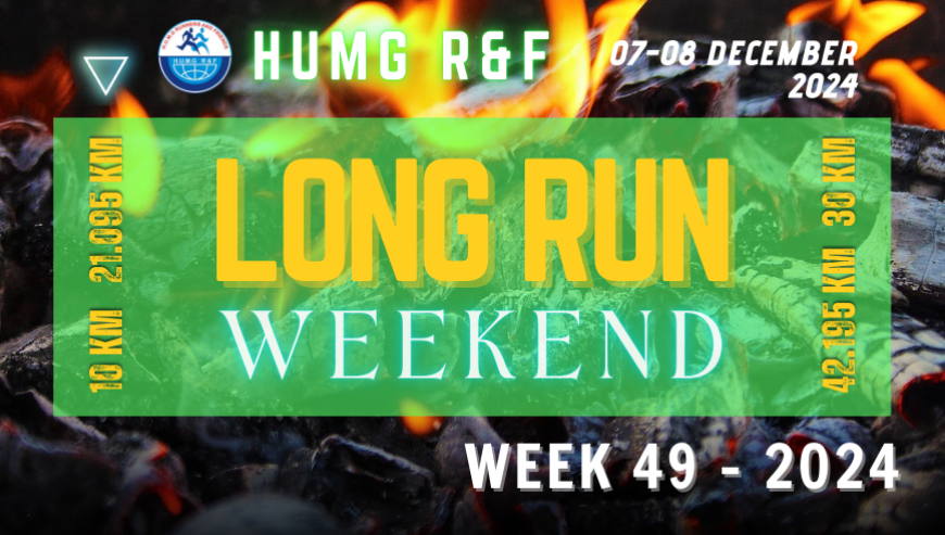 HUMG RUNNERS AND FRIENDS LONG RUN WEEKEND, W49-2024