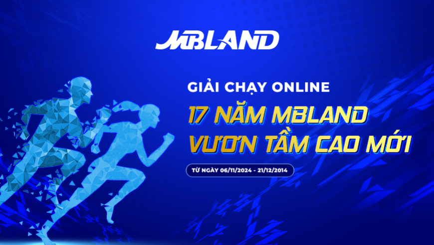 GIẢI CHẠY 17 NĂM MBLAND - VƯƠN TẦM CAO MỚI