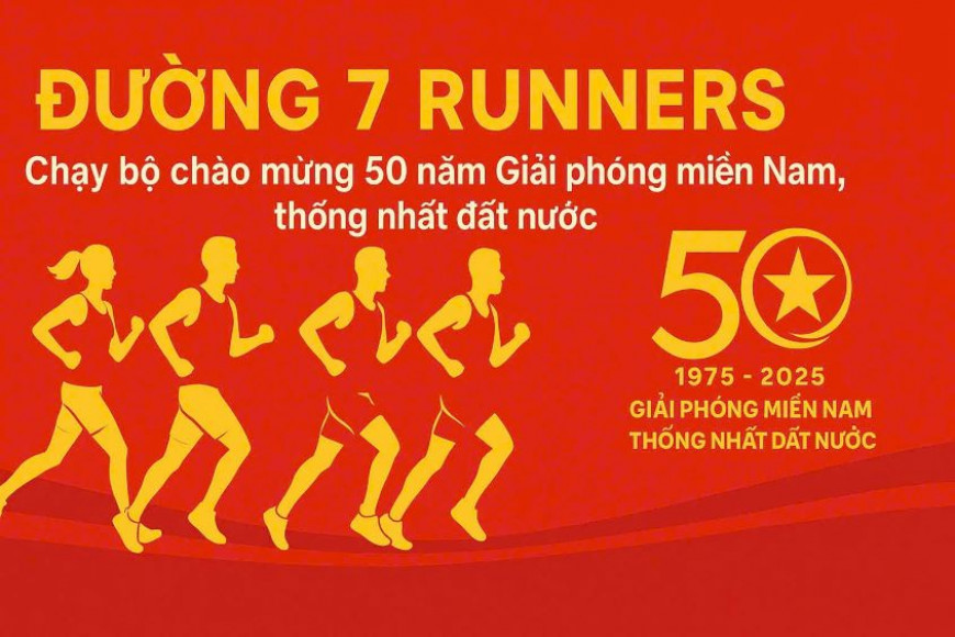 ĐƯỜNG 7 RUNNERS – CHẠY BỘ CHÀO MỪNG 50 NĂM GIẢI PHÓNG MIỀN NAM, THỐNG NHẤT ĐẤT NƯỚC
