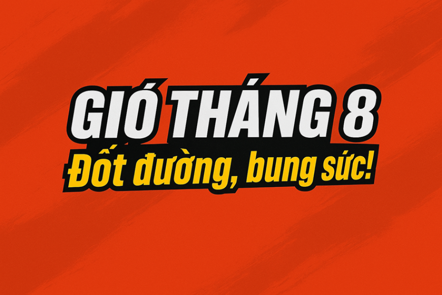 Thử thách Tháng 8 Skypec - Gió tháng 8 Đốt đường, bung sức