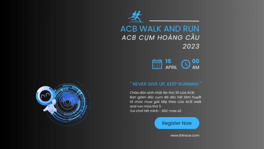 ACB CỤM HOÀNG CẦU WALK AND RUN 2023 - CHÀO MỪNG SINH NHẬT ACB TUỔI 30