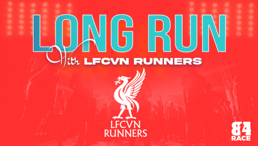 LONG RUN with LFCVN RUNNERS