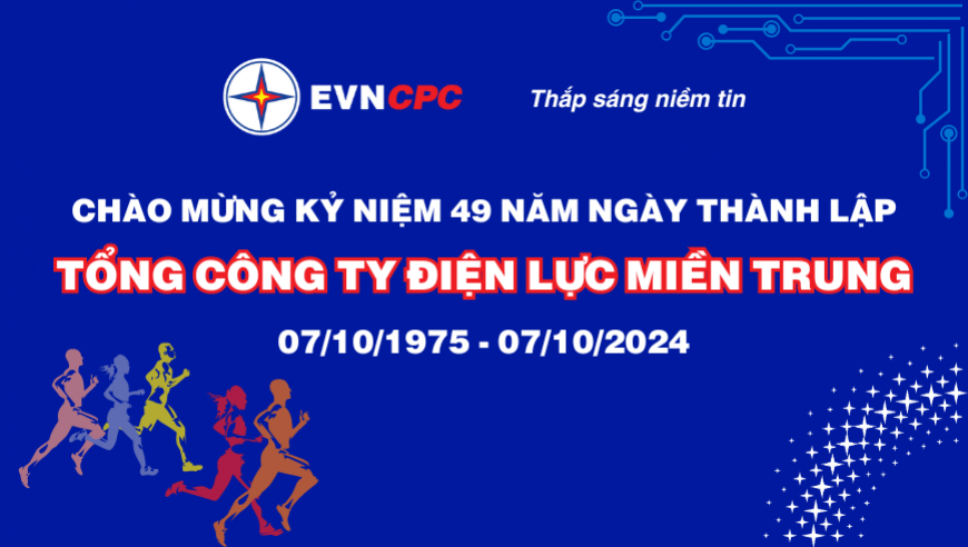 49 năm EVNCPC Thắp sáng niềm tin