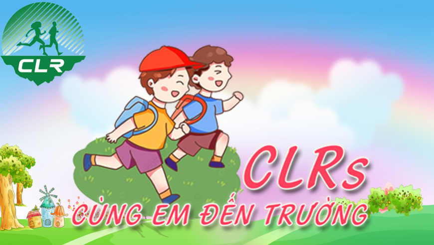 CLRs - Cùng em đến trường 2023