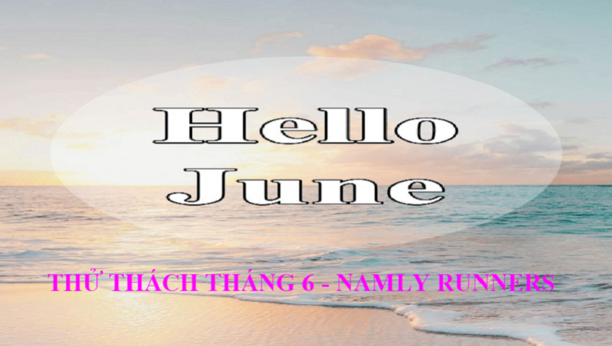 NAM LÝ RUNNERS - THỬ THÁCH THÁNG 6