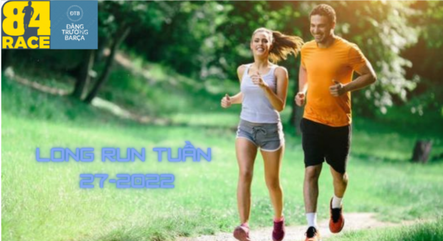 LONG RUN CUỐI TUẦN CHẠY BỘ LÀ NIỀM VUI LẦN THỨ 14-2022