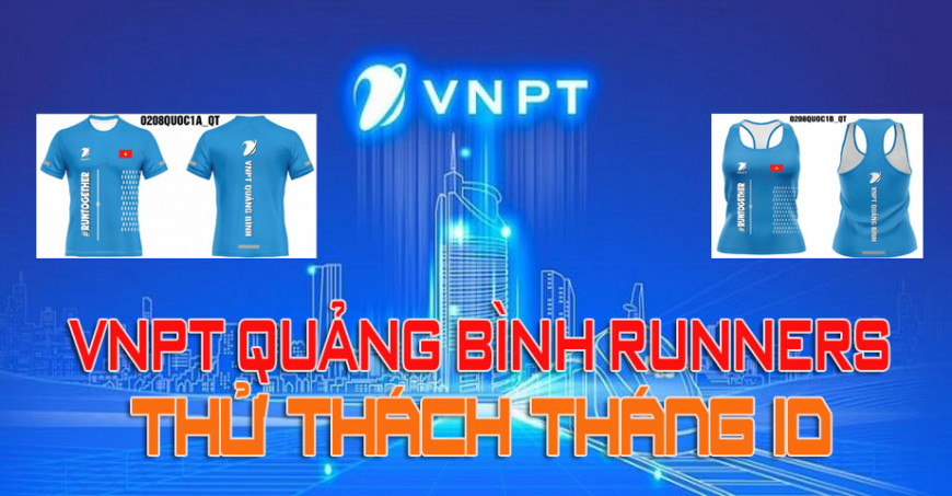 VNPT QUẢNG BÌNH RUNNERS THỬ THÁCH THÁNG 10