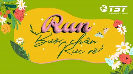 TST RUN – BƯỚC CHÂN RỰC RỠ