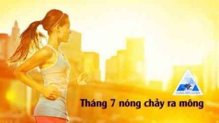 Cùng Rèn Luyện - Tháng 7 nóng chảy ra mông