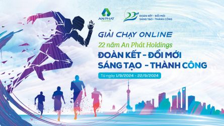 22 NĂM AN PHÁT HOLDINGS – ĐOÀN KẾT – ĐỔI MỚI SÁNG TẠO – THÀNH CÔNG (Chặng 1)