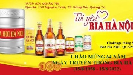 Thử thách tháng 8-2022 - BIA HÀ NỘI QUẢNG TRỊ - CHÀO MỪNG 64 NĂM NGÀY TRUYỀN THỐNG BIA HÀ NỘI