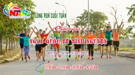 NAR - LONG RUN CUỐI TUẦN - CHÀO MỪNG NGÀY QUỐC TẾ TÌNH NGUYỆN