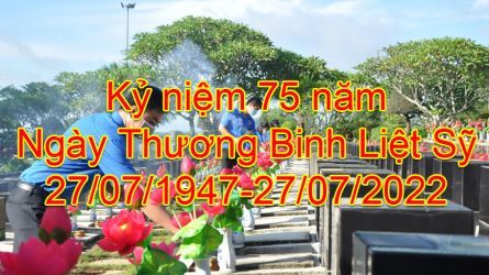 HƯỚNG TỚI KỶ NIỆM 75 NĂM NGÀY THƯƠNG BINH - LIỆT SỸ 27 THÁNG 7