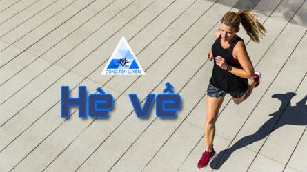 Hè về - Cùng Rèn Luyện