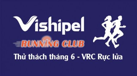 VISHIPEL RUNNING CLUB  Thử thách tháng 6 VRC rực lửa