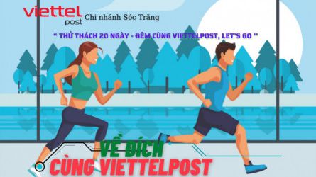 “ THỬ THÁCH 20 NGÀY - ĐÊM CÙNG VIETTELPOST, LET’S GO ’’