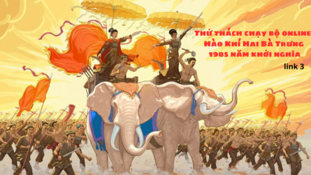 LINK 3 THỬ THÁCH CHẠY BỘ ONLINE – HÀO KHÍ HAI BÀ TRƯNG – 1985 NĂM KHỞI NGHĨA