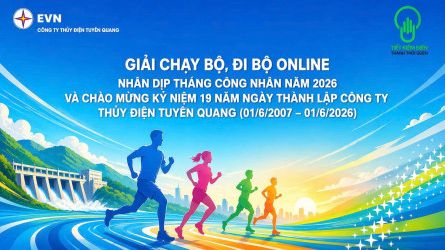 Giải chạy bộ, đi bộ online nhân dịp Tháng Công nhân năm 2026 và chào mừng 19 năm thành lập Công ty Thủy điện Tuyên Quang